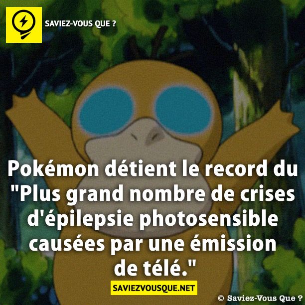 Pokémon détient le record du &quot;Plus grand nombre de crises d&#039;épilepsie photosensible causées par une émission de télé.&quot;