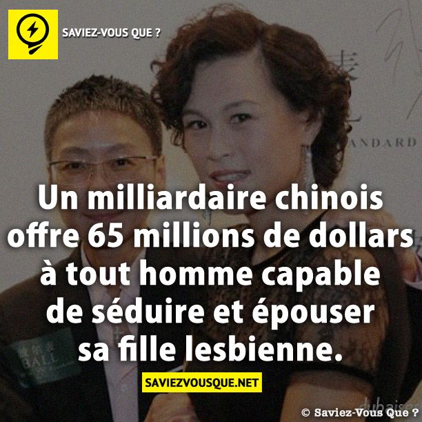 Un milliardaire chinois offre 65 millions de dollars à tout homme capable de séduire et épouser sa fille lesbienne.