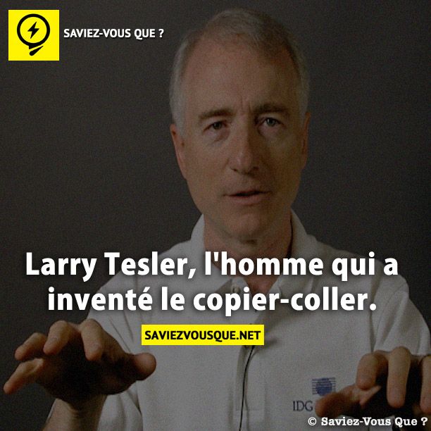 Larry Tesler, l&#039;homme qui a inventé le copier-coller.