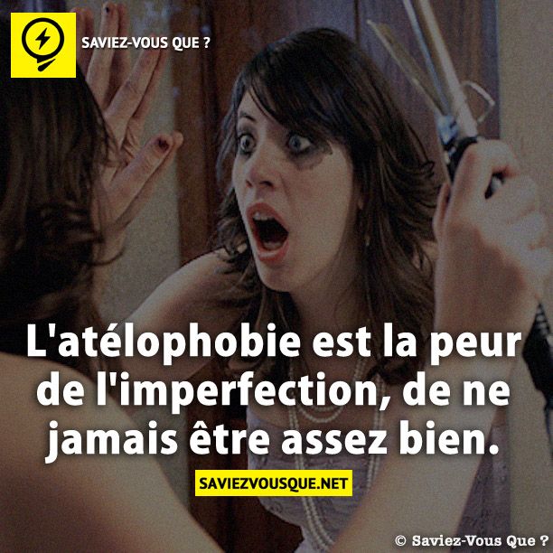 L&#039;atélophobie est la peur de l&#039;imperfection, de ne jamais être assez bien.