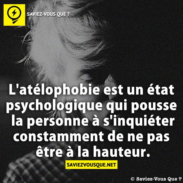 L&#039;atélophobie est un état psychologique qui pousse la personne à s&#039;inquiéter constamment de ne pas être à la hauteur.