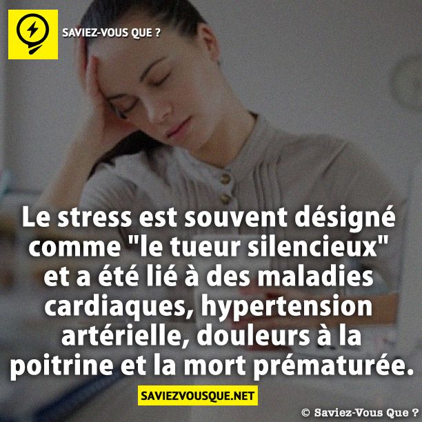 Le stress est souvent désigné comme &quot;le tueur silencieux&quot; et a été lié à des maladies cardiaques, hypertension artérielle, douleurs à la poitrine et la mort prématurée.