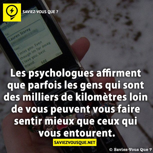 Les psychologues affirment que parfois les gens qui sont des milliers de kilomètres loin de vous peuvent vous faire sentir mieux que ceux qui vous entourent.