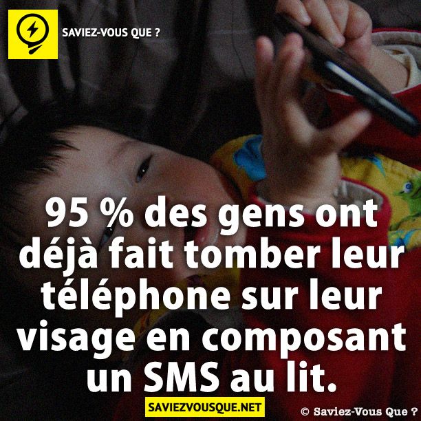 95 % des gens ont déjà fait tomber leur téléphone sur leur visage en composant un SMS au lit.