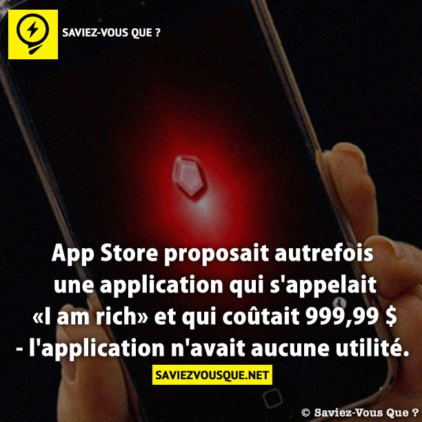 App Store proposait autrefois une application qui s&#039;appelait «I am rich» et qui coûtait 999,99 $ - l&#039;application n&#039;avait aucune utilité.