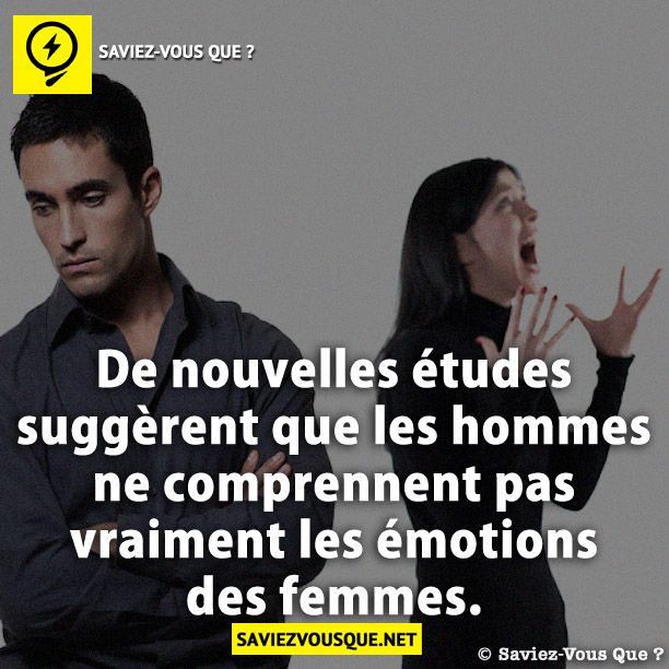 De nouvelles études suggèrent que les hommes ne comprennent pas vraiment les émotions des femmes.
