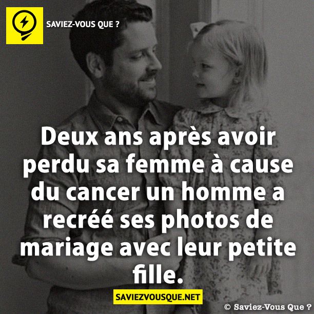 Deux ans après avoir perdu sa femme à cause du cancer un homme a recréé ses photos de mariage avec leur petite fille.