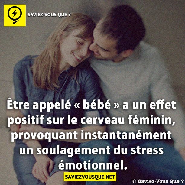 Être appelé « bébé » a un effet positif sur le cerveau féminin, provoquant instantanément un soulagement du stress émotionnel.