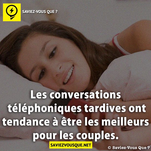 Les conversations téléphoniques tardives ont tendance à être les meilleurs pour les couples.