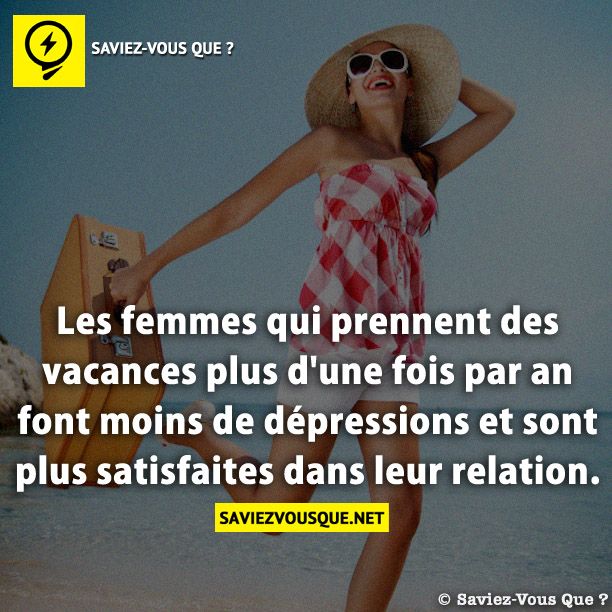 Les femmes qui prennent des vacances plus d&#039;une fois par an font moins de dépressions et sont plus satisfaites dans leur relation.