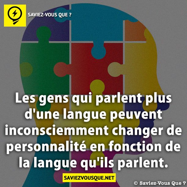 Les gens qui parlent plus d&#039;une langue peuvent inconsciemment changer de personnalité en fonction de la langue qu&#039;ils parlent.