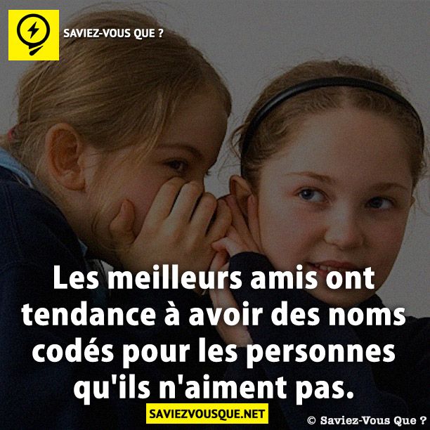 Les meilleurs amis ont tendance à avoir des noms codés pour les personnes qu&#039;ils n&#039;aiment pas.