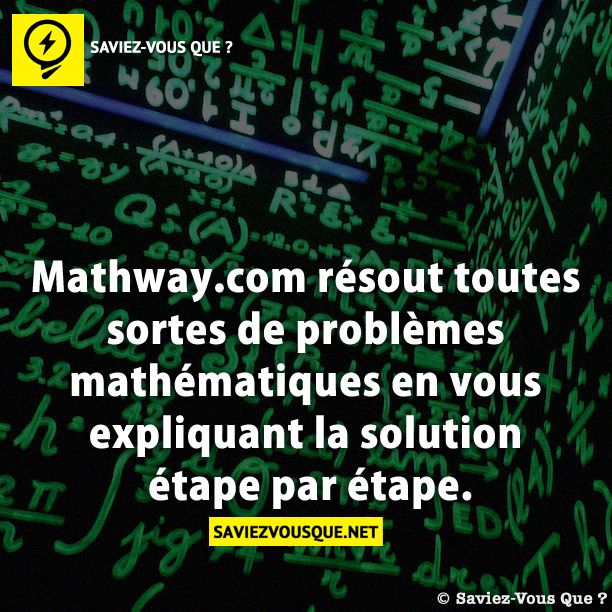 Mathway.com résout toutes sortes de problèmes mathématiques en vous expliquant la solution étape par étape.