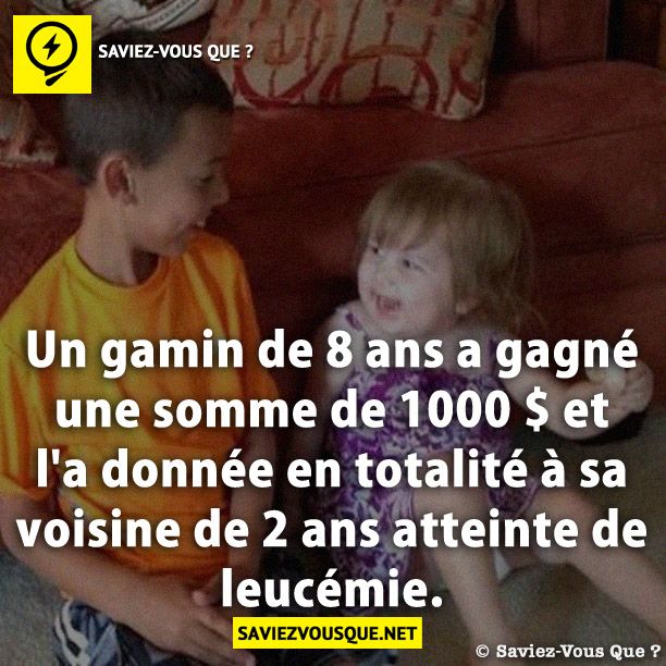 Un gamin de 8 ans a gagné une somme de 1000 $ et l&#039;a donnée en totalité à sa voisine de 2 ans atteinte de leucémie.