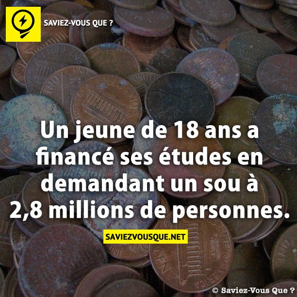 Un jeune de 18 ans a financé ses études en demandant un sou à 2,8 millions de personnes.