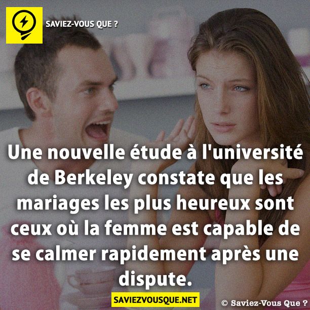 Une nouvelle étude à l&#039;université de Berkeley constate que les mariages les plus heureux sont ceux où la femme est capable de se calmer rapidement après une dispute.