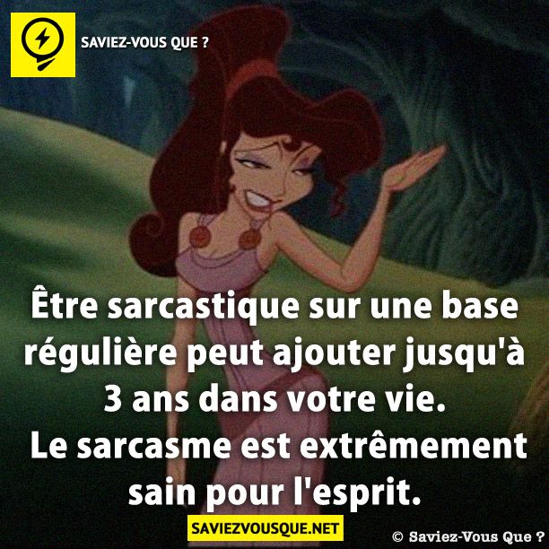 Être sarcastique sur une base régulière peut ajouter jusqu&#039;à 3 ans dans votre vie. Le sarcasme est extrêmement sain pour l&#039;esprit.