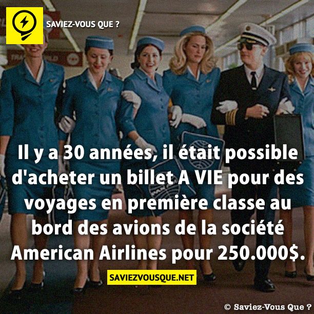 Il y a 30 années, il était possible d&#039;acheter un billet A VIE pour des voyages en première classe au bord des avions de la société American Airlines pour 250.000 $.
