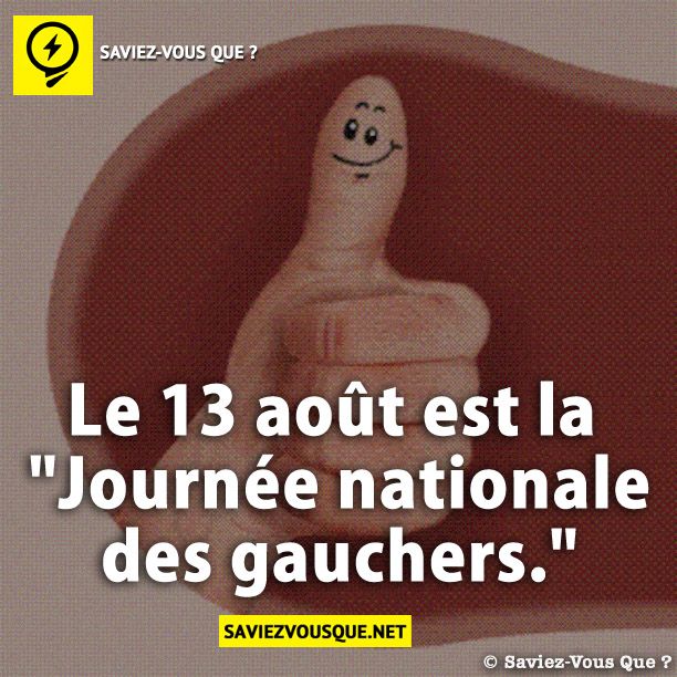 Le 13 août est la "Journée nationale des gauchers."