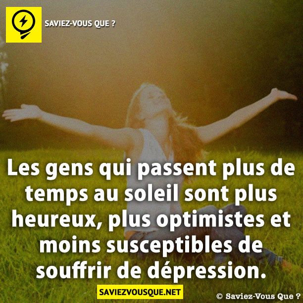 Les gens qui passent plus de temps au soleil sont plus heureux, plus optimistes et moins susceptibles de souffrir de dépression.
