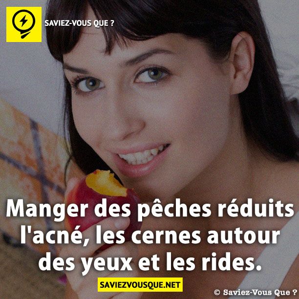 Manger des pêches réduits l&#039;acné, les cernes autour des yeux et les rides.