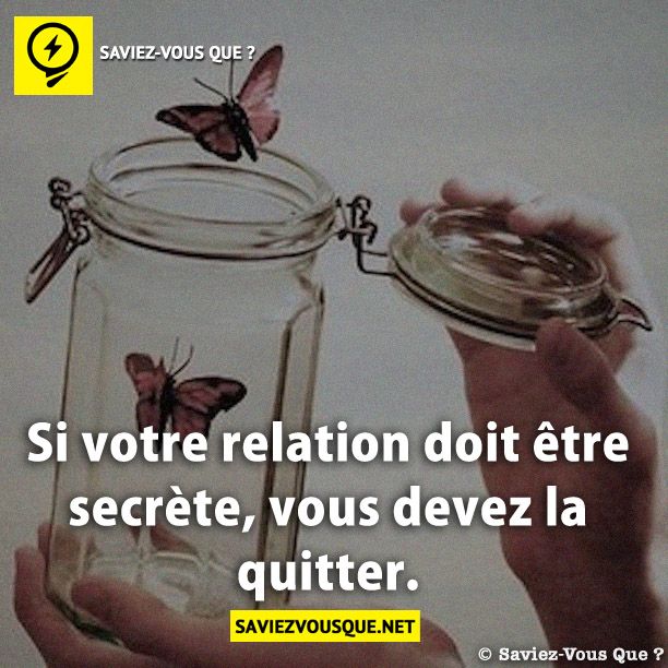 Si votre relation doit être secrète, vous devez la quitter.