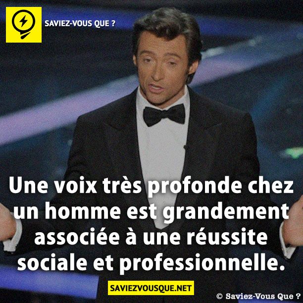 Une voix très profonde chez un homme est grandement associée à une réussite sociale et professionnelle.