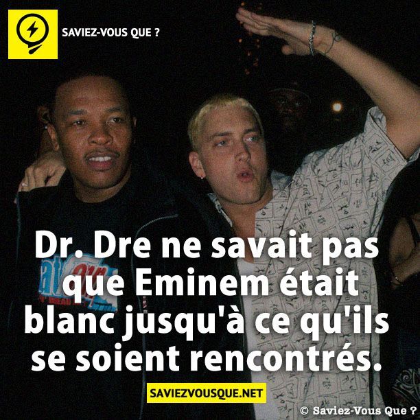 Dr. Dre ne savait pas que Eminem était blanc jusqu&#039;à ce qu&#039;ils se soient rencontrés.