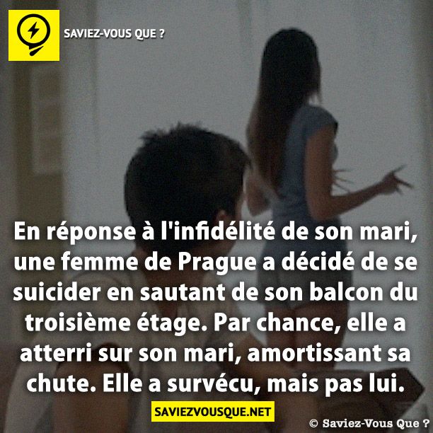 En réponse à l&#039;infidélité de son mari, une femme de Prague a décidé de se suicider en sautant de son balcon du troisième étage. Par chance, elle a atterri sur son mari, amortissant sa chute. Elle a survécu, mais pas lui.