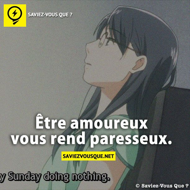 Être amoureux vous rend paresseux.