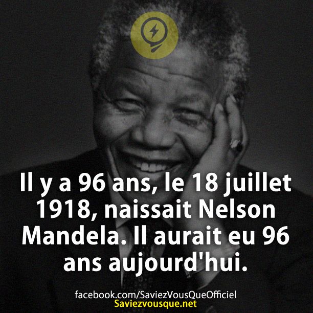 Il y a 96 ans, le 18 juillet 1918, naissait Nelson Mandela. Il aurait eu 96 ans aujourd&#039;hui.