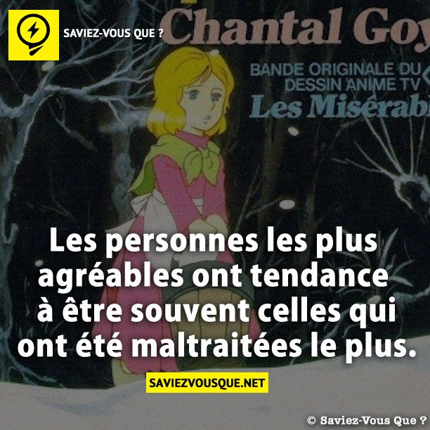 Les personnes les plus agréables ont tendance à être souvent celles qui ont été maltraitées le plus.