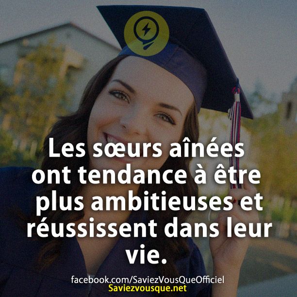 Les sœurs aînées ont tendance à être plus ambitieuses et réussissent dans leur vie.