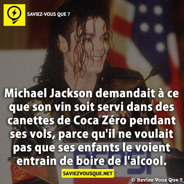 Michael Jackson demandait à ce que son vin soit servi dans des canettes de Coca Zéro pendant ses vols, parce qu&#039;il ne voulait pas que ses enfants le voient entrain de boire de l&#039;alcool.