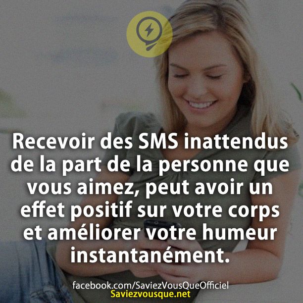 Recevoir des SMS inattendus de la part de la personne que vous aimez, peut avoir un effet positif sur votre corps et améliorer votre humeur instantanément.