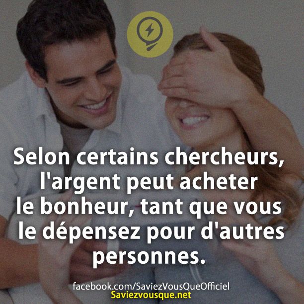 Selon certains chercheurs, l&#039;argent peut acheter le bonheur, tant que vous le dépensez pour d&#039;autres personnes.