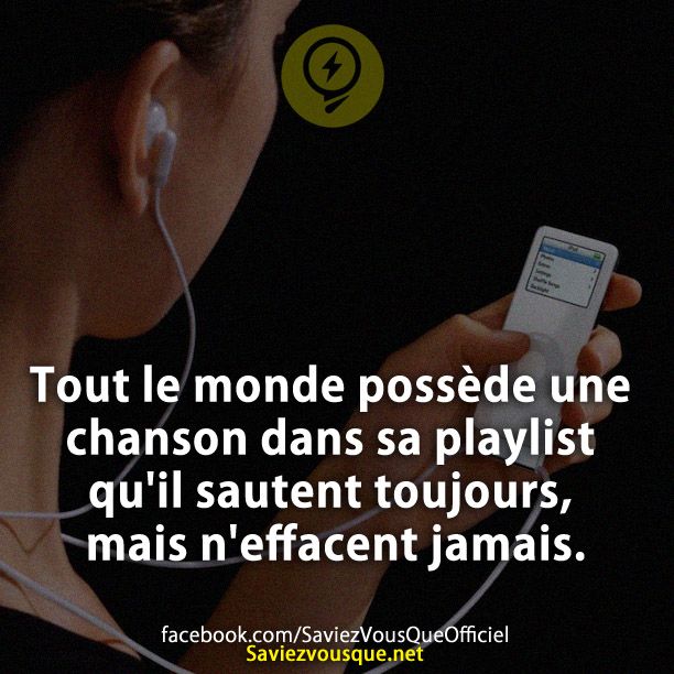 Tout le monde possède une chanson dans sa playlist qu'il sautent toujours, mais n'effacent jamais.
