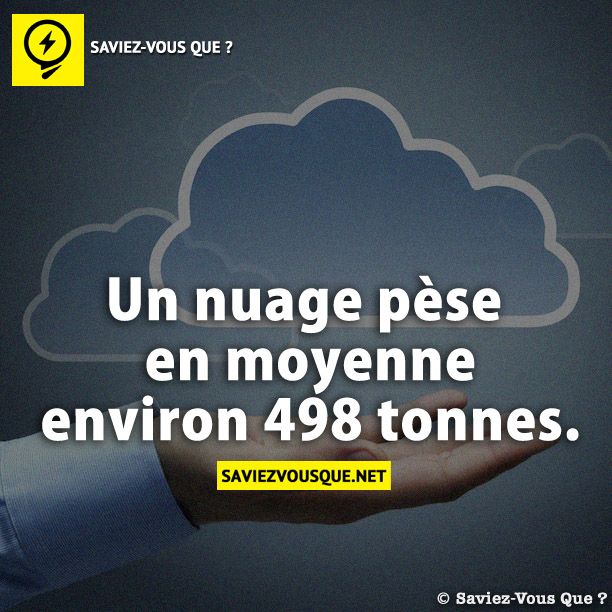 Un nuage pèse en moyenne environ 498 tonnes.