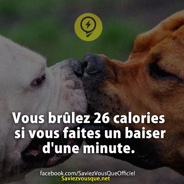 Vous brûlez 26 calories si vous faites un baiser d'une minute.