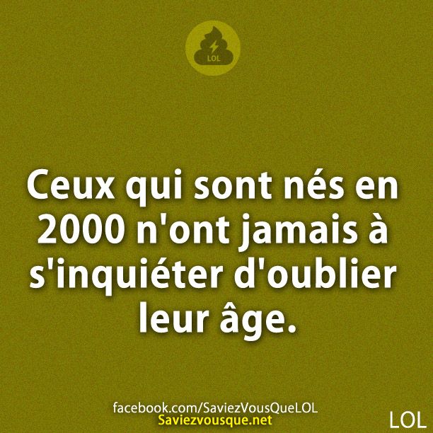 Ceux qui sont nés en 2000 n&#039;ont jamais à s&#039;inquiéter d&#039;oublier leur âge.
