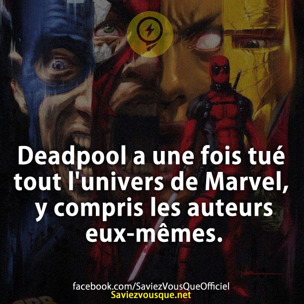 Deadpool a une fois tué tout l&#039;univers de Marvel, y compris les auteurs eux-mêmes.