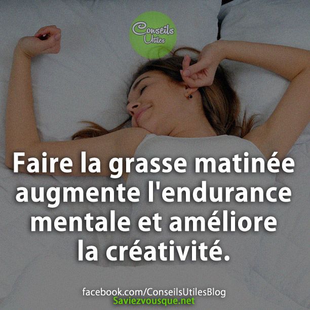 Faire la grasse matinée augmente l&#039;endurance mentale et améliore la créativité.