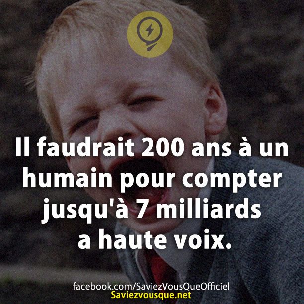 Il faudrait 200 ans à un humain pour compter jusqu&#039;à 7 milliards a haute voix.