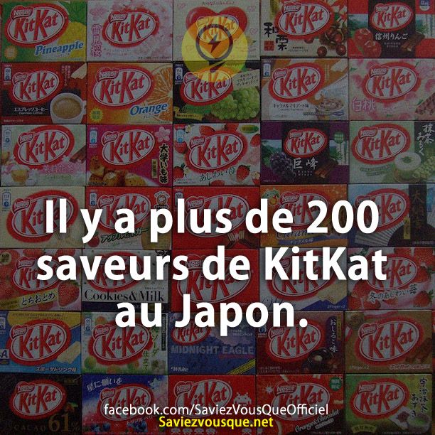 Il y a plus de 200 saveurs de KitKat au Japon.