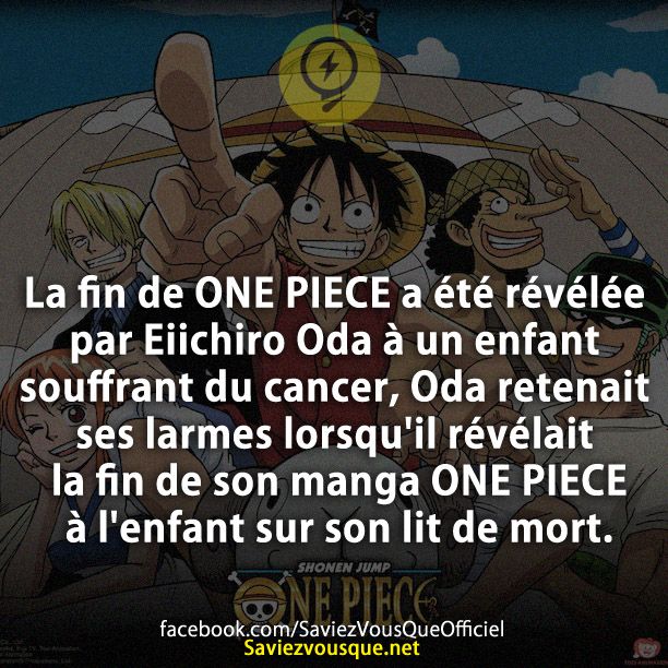 La fin de ONE PIECE a été révélée par Eiichiro Oda à un enfant souffrant du cancer, Oda retenait ses larmes lorsqu&#039;il révélait la fin de son manga ONE PIECE à l&#039;enfant sur son lit de mort.