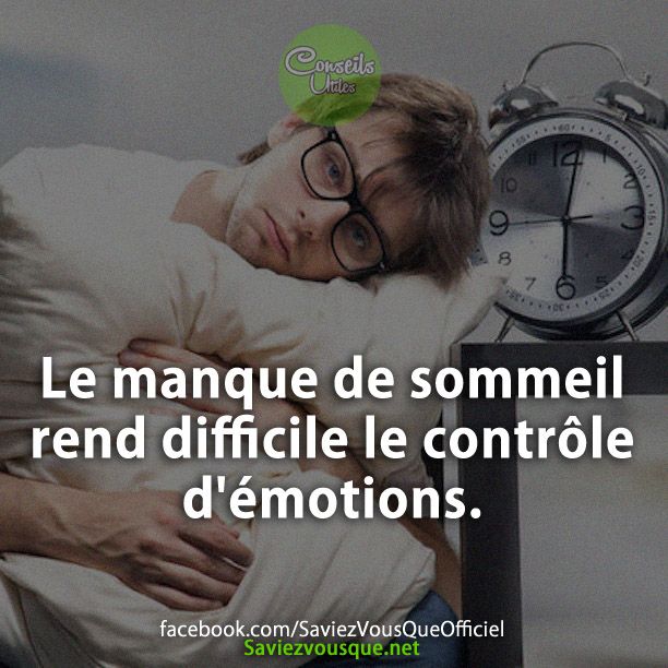 Le manque de sommeil rend difficile le contrôle d&#039;émotions.