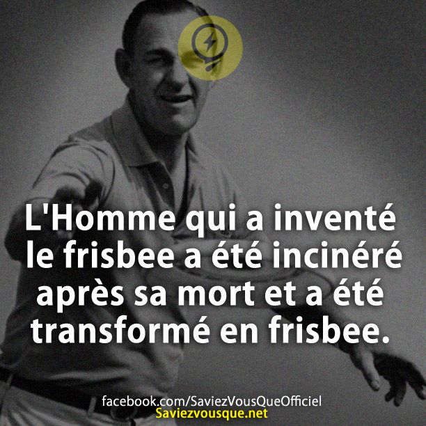 L&#039;Homme qui a inventé le frisbee a été incinéré après sa mort et a été transformé en frisbee.