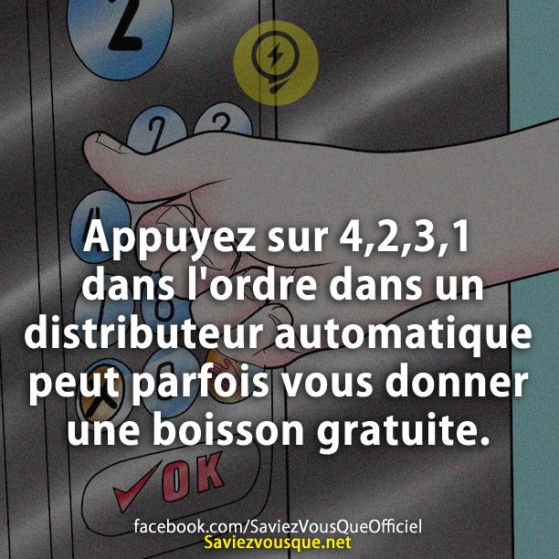Appuyez sur 4,2,3,1 dans l&#039;ordre dans un distributeur automatique peut parfois vous donner une boisson gratuite.