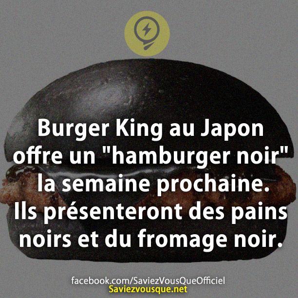 Burger King au Japon offre un &quot;hamburger noir&quot; la semaine prochaine. Ils présenteront des pains noirs et du fromage noir.
