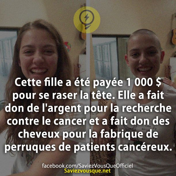 Cette fille a été payée 1 000 $ pour se raser la tête. Elle a fait don de l&#039;argent pour la recherche contre le cancer et a fait don des cheveux pour la fabrique de perruques de patients cancéreux.